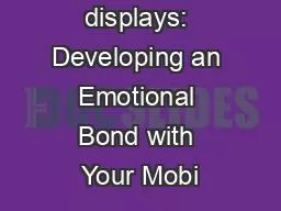 “Cute” displays: Developing an Emotional Bond with Your Mobi