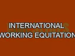 INTERNATIONAL WORKING EQUITATION