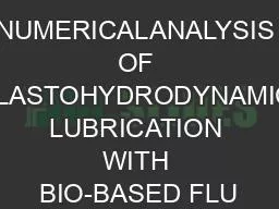 NUMERICALANALYSIS OF ELASTOHYDRODYNAMIC LUBRICATION WITH BIO-BASED FLU