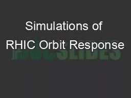 Simulations of RHIC Orbit Response