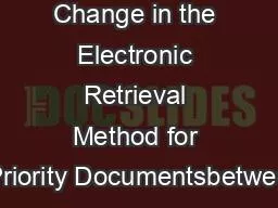 Change in the Electronic Retrieval Method for Priority Documentsbetwee