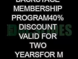 2017 BACKSTAGE MEMBERSHIP PROGRAM40% DISCOUNT VALID FOR TWO YEARSFOR M