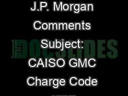 1 9/4/2009 J.P. Morgan Comments Subject: CAISO GMC Charge Code 4537 