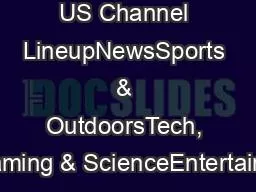 US Channel LineupNewsSports & OutdoorsTech, Gaming & ScienceEntertainm