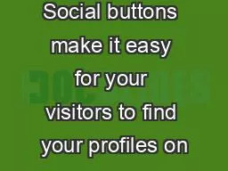 Social buttons make it easy for your visitors to find your profiles on