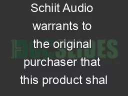 Schiit Audio warrants to the original purchaser that this product shal