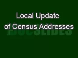 Local Update of Census Addresses