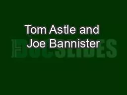 Tom Astle and Joe Bannister