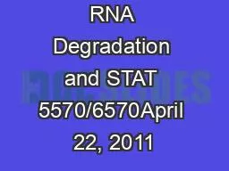 RNA Degradation and STAT 5570/6570April 22, 2011