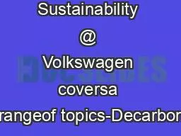 Sustainability @ Volkswagen coversa broadrangeof topics-Decarbonizatio