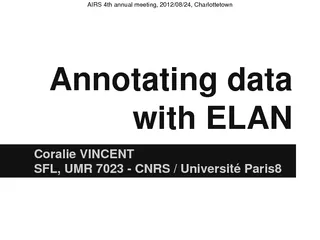 Annotating data with ELAN Coralie VINCENT SFL UMR  CNR