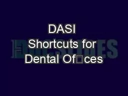 DASI Shortcuts for Dental Ofces