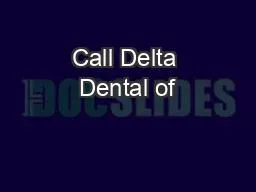 Call Delta Dental of
