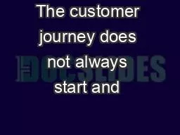 The customer journey does not always start and 