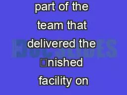 Laing was part of the team that delivered the nished facility on