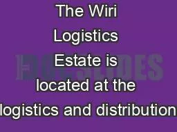 The Wiri Logistics Estate is located at the logistics and distribution