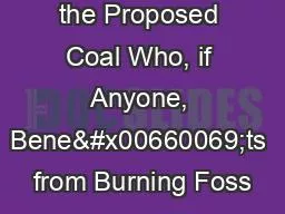 the Proposed Coal Who, if Anyone, Bene�ts from Burning Foss