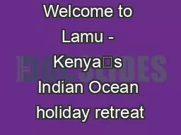 Welcome to Lamu - Kenya’s Indian Ocean holiday retreat