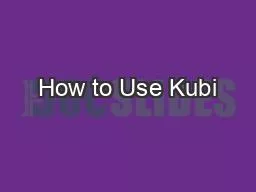 How to Use Kubi