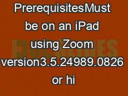 PrerequisitesMust be on an iPad using Zoom version3.5.24989.0826 or hi