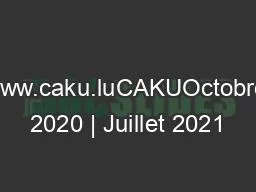 www.caku.luCAKUOctobre 2020 | Juillet 2021