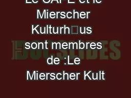 Le CAPE et le Mierscher Kulturhus  sont membres de :Le Mierscher Kult