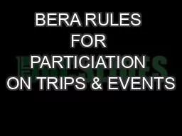 BERA RULES FOR PARTICIATION ON TRIPS & EVENTS