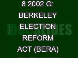Revised:  July 8 2002 G: BERKELEY ELECTION REFORM ACT (BERA) FACT SHEE
