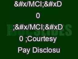 �� &#x/MCI; 0 ;&#x/MCI; 0 ;Courtesy Pay Disclosu
