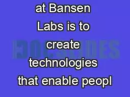 Our mission at Bansen Labs is to create technologies that enable peopl