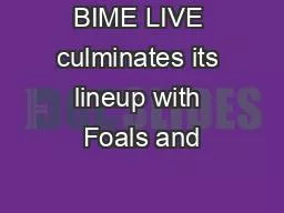 BIME LIVE culminates its lineup with Foals and