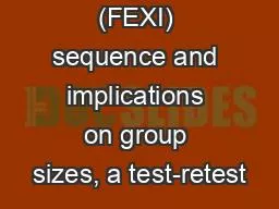 imaging (FEXI) sequence and implications on group sizes, a test-retest