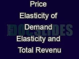 Price Elasticity of Demand Elasticity and Total Revenu