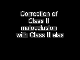 Correction of Class II malocclusion with Class II elas