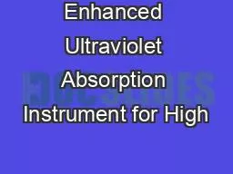 Enhanced Ultraviolet Absorption Instrument for High