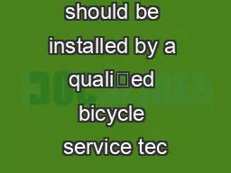 FOX products should be installed by a qualied bicycle service tec