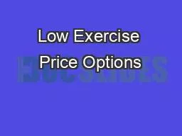 Low Exercise Price Options