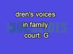 dren's voices in family court: G