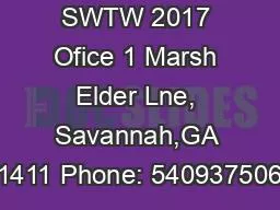 SWTW 2017 Ofice 1 Marsh Elder Lne, Savannah,GA 31411 Phone: 5409375066