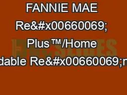 FANNIE MAE Re� Plus™/Home Affordable Re�nance