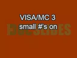 VISA/MC 3 small #’s on