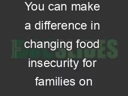 You can make a difference in changing food insecurity for families on