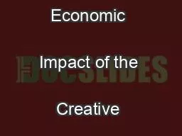 SUBMISSION FROM TIGA Economic Impact of the Creative Industries 
...