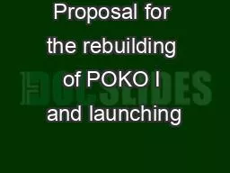 Proposal for the rebuilding of POKO I and launching