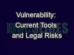 Vulnerability: Current Tools and Legal Risks