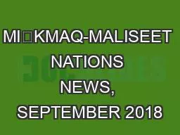 MI’KMAQ-MALISEET NATIONS NEWS, SEPTEMBER 2018