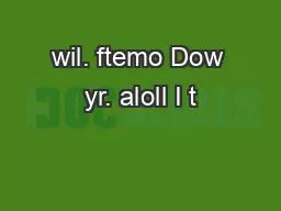 wil. ftemo Dow yr. aloll I t