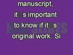 manuscript, it’s important to know if it’s original work. Si