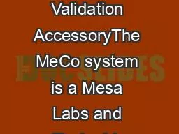 MeCo Validation AccessoryThe MeCo system is a Mesa Labs and Tyglar hig