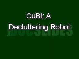 CuBi: A Decluttering Robot